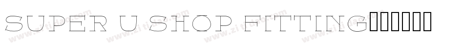 SUPER U SHOP FITTING字体转换